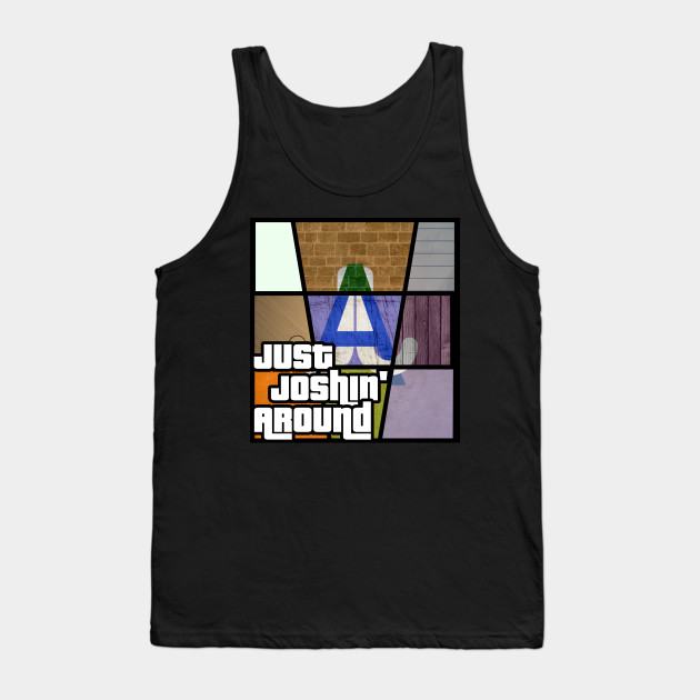 Just Joshin' Around - Grand Theft Auto Edition